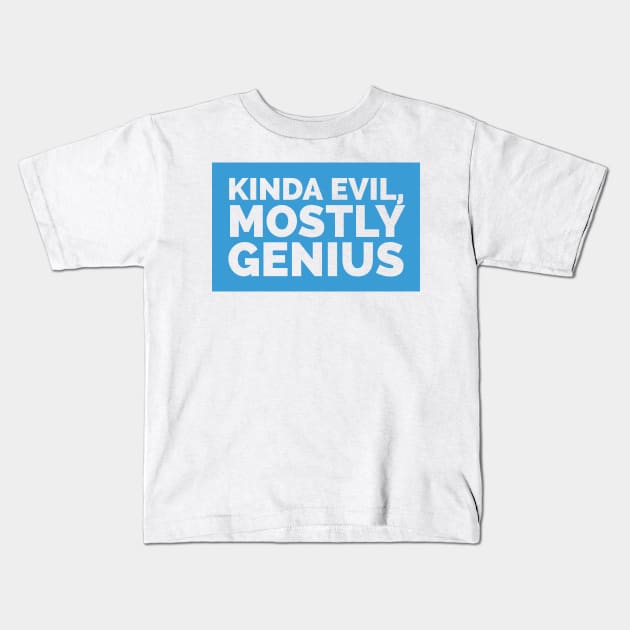 Kinda evil, mostly genius Kids T-Shirt by EMP